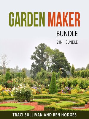 cover image of Garden Maker Bundle, 2 in 1 Bundle